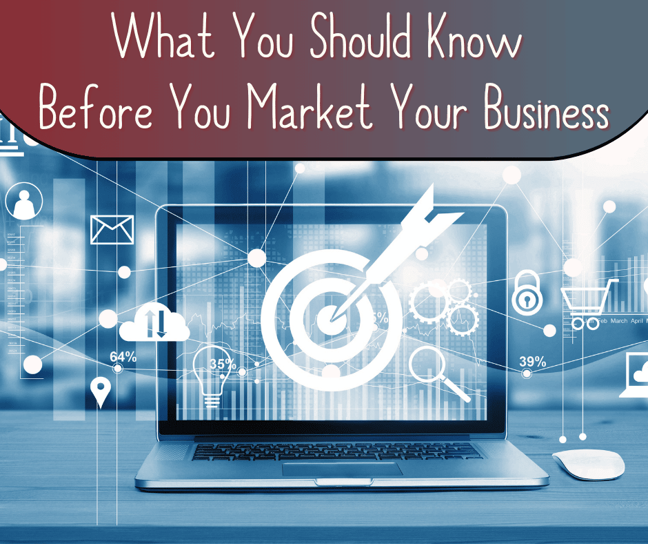 What you should know before you market your business