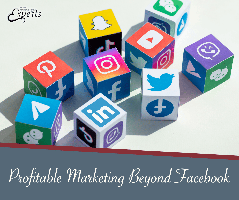 5 Ways to Profitably Market Your Business Beyond Facebook!